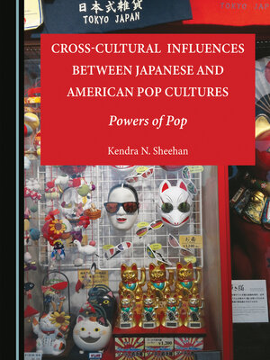 cover image of Cross-Cultural Influences between Japanese and American Pop Cultures